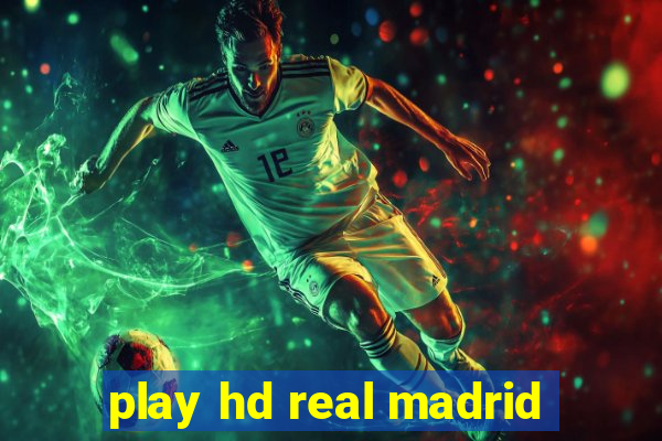 play hd real madrid